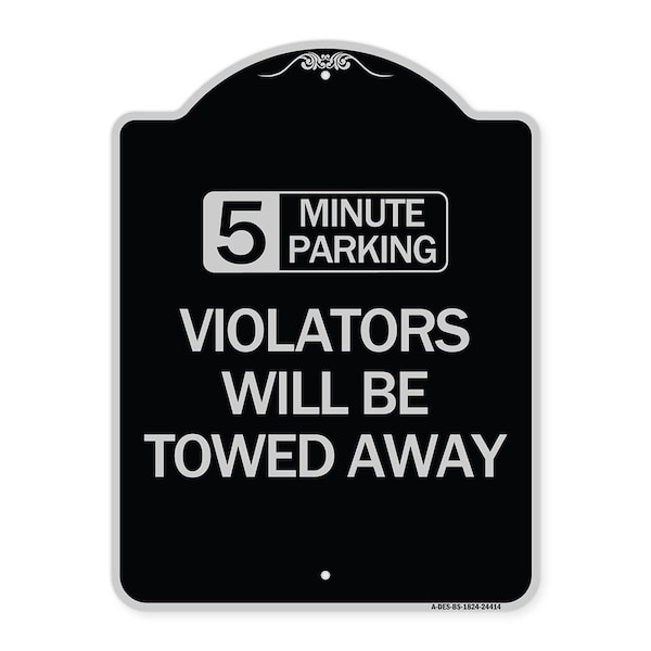 Signmission 5 Minute Parking Violators Will Towed Away Heavy-Gauge Aluminum Sign, 24" x 18", BS-1824-24414 A-DES-BS-1824-24414 - main